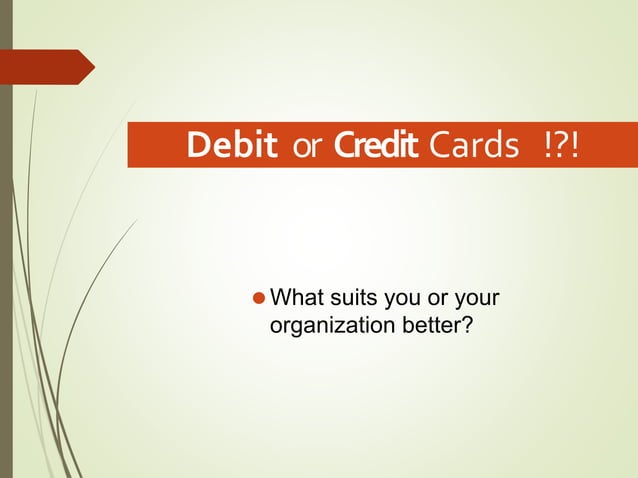 Debit Cards Credit Cards Pptx