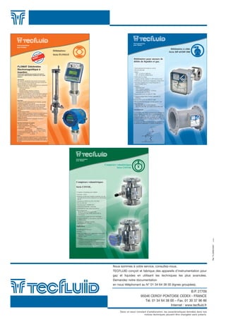 Débitmètre pour mesure de
débits de liquides et gaz.
• Fonctionnement horizontal ou vertical
• DN-40 à DN-500
• Débits :
- Eau : 1,5 m3
/h à 1600 m3
/h
- Air : 45 Nm3
/h à 48000 Nm3
/h
• Faible perte de charge
• Longueurs droites réduites 3 x DN Amont et Aval
• Indication par transmission magnétique, boîtier IP-65
• Exécution standard Acier revêtu Polyamide 11,
Acier et INOX 316 L
• Modèles :
- Indicateur local
- 1ou 2 contacts réglables
- Transmetteur électrique 0…4-20 mA
connexion par 2 ou 4 fils
• Version EEx ia IIC T4 ATEX N° 2066
• Compteur intégré dans le boîtier indicateur ou
à distance
• Version EEx ia IIC T6 ATEX N° 2066
• Transmetteur pneumatique 3-15 psi ou 0,2-1 bar
• Raccordements :
- DN-40 à DN-300 ENTRE BRIDES
- DN-250 à DN-500 avec brides norme DIN 2501
Fonctionnement
La circulation d’un fluide au travers de la chambre de
mesure, déplace avec une force F proportionnelle à la
vitesse un disque, celui-ci prend une position
d’équilibre déterminée par la poussée du débit et la
résistance d’un ressort à torsion monté sur l’axe de
rotation du disque.
La lecture du débit correspondant est transmis par
accouplement magnétique à l’aiguille d’indication.
Instrumentation
pour fluides
Débitmètre à cible
Série DP-65/DP-500
Compteurs volumétriques
Série COVOL.
• Compteur volumétrique pour liquides
• Précision +/-0,8%
• Mesureur de débit pour liquides en général, avec des
viscosités élevées et non conducteur avec électronique
MC-01
• Exécution en INOX-316, PVC, PP, PTFE
• DN-10 à DN-100
• Viscosité jusqu’à 120.000 mPa.s.
• Entièrement nettoyable, stérilisable
• Fonctionnement dans toutes les positions
• Raccordement par :
- Bride PN-16 en Acier norme DIN
sur demande brides ANSI, raccord NPT et
Alimentaire
• Exécutions pour hautes pressions s/demande
• Compteur utilisable en atmosphères explosives
ou inflammables
• Transmetteur indicateur de débit,
sortie linéaire 0…4-20 mA
Applications
• Remplissage de réservoirs
• Dosages
• Mesure de condensats de vapeur et de combustibles
- Chaudière / Condensats
- Brûleur / Fioul
• Montages :
- Compteur et électrovanne en zone de travail avec
protection en fonction des zones
- Compteur et vanne en zone de travail ou séparé
- Vidange fermée et purge d’air, vidange ouverte
Instrumentation
pour fluides
Compteurs volumétriques
Série COVOL
FLOMAT Débitmètre
Electromagnétique à
Insertion
Construction certifiée pour pression de travail en
conformité à PED 97/23/CE ( Certificat N° 031 Lloyd’s
Register )
Introduction
Ces capteurs représentent des solutions économiques
pour la mesure de débits liquides dans des conduites de
grands diamètres ou en canal ouvert.
Mesure de débit pour liquides présentant une conductivité
supérieure à 20 µS/cm , par exemple.
- Traitement des eaux
- Eau potable
- Solutions Acides, Alcalines ou Neutres
- Produits chimiques et pharmaceutiques
Convient pour une utilisation à des températures moyennes
et basses. Construction du corps en Inox EN 1.4404 (SS
316L), sur demande en PVDF pour les parties en contact
avec électrodes en Hastelloy C, Zirconium, Titane.
Avantages
• Mesure de débit indépendante de la densité, viscosité,
température et pression du liquide
• Champ magnétique alternatif pour éviter l’électrolyse
• Absence d’éléments d’obstruction et perte de charge
faible, permet le passage de solides sans rétentions
• Montage dans toutes les positions, dans des conduites
pleines
• Faible consommation
• Bonne stabilité y compris en température et dans le temps
• Capteur sans parties mobiles, pas de maintenance
• Longueurs droites réduites 10 DN amont et 5DN aval du
capteur de mesure
• Matériaux de construction présentant une bonne
résistance chimique
Données techniques du capteur
• Pression de travail : PN16
• Plage de température du liquide :
Corps PVDF -20 … +130°C
• Electrodes : Standard Hastelloy C
Sur demande Titane, Zirconium
• Courant d’excitation bobine : 130 mA 6,25 / 7,5 Hz
• Conductivité du liquide : > 20 µS / cm
• Précision : +/- 3,5 %
Note:
Pour des températures supérieures à 70°C il sera nécessaire
de séparer l’unité de contrôle du capteur, en fonction de la
température de l’air ambiant et de la ventilation de l’unité de
contrôle.
Débitmètres
Série FLOMAT
Instrumentation
pour fluides
F
Ref.FLOMID/0307P-5083
Nous sommes à votre service, consultez-nous.
TECFLUID conçoit et fabrique des appareils d’instrumentation pour
gaz et liquides en utilisant les techniques les plus avancées.
Demandez notre documentation
en nous téléphonant au N° 01 34 64 38 00 (lignes groupées).
B.P. 27709
95046 CERGY PONTOISE CEDEX - FRANCE
Tél. 01 34 64 38 00 – Fax. 01 30 37 96 86
Internet : www.tecfluid.fr
Dans un souci constant d’amélioration, les caractéristiques données dans nos
notices techniques peuvent être changées sans préavis.
FLOMID FR 6/11/07 17:36 Page 12
 