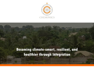 Becoming climate-smart, resilient, and
healthier through integration
 