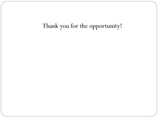 Thank you for the opportunity!
 