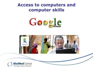 Access to computers and computer skills 