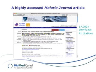 A highly accessed  Malaria Journal  article 17,000+ downloads 41 citations 