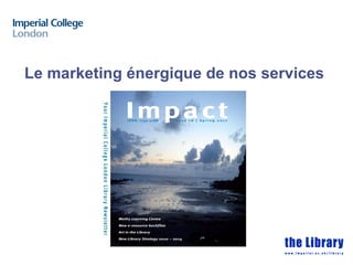 Le marketing énergique de nos services
 