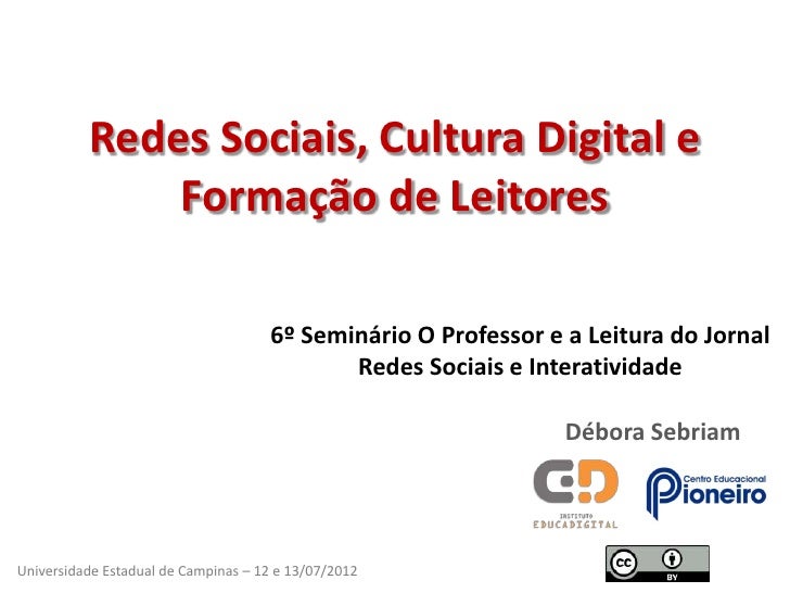 Redes Sociais, Cultura Digital e              Formação de Leitores                                     6º Seminário O Prof...