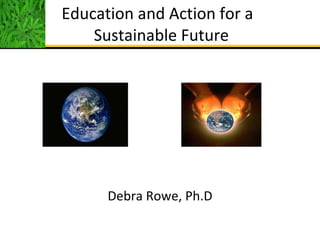 Education and Action for a  Sustainable Future ,[object Object]