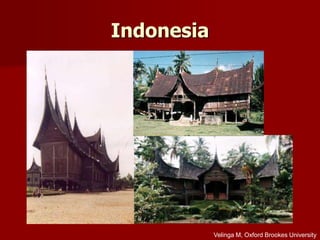 Indonesia
Velinga M, Oxford Brookes University
 