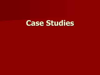 Case Studies
 