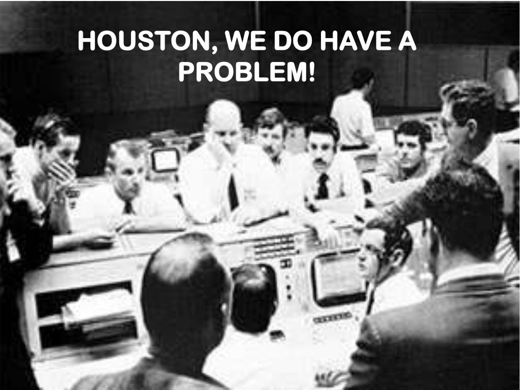 Houston, we have problems. Where the phrase has become winged 9 Houston, we have problems. Where the phrase has become winged 66