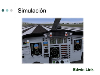 Simulación

Edwin Link

 