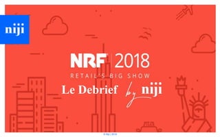 © Niji | 2018
Le Debrief
 