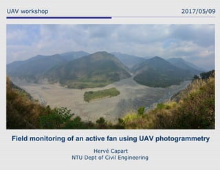 Field monitoring of an active fan using UAV photogrammetry
UAV workshop 2017/05/09
Hervé Capart
NTU Dept of Civil Engineering
 