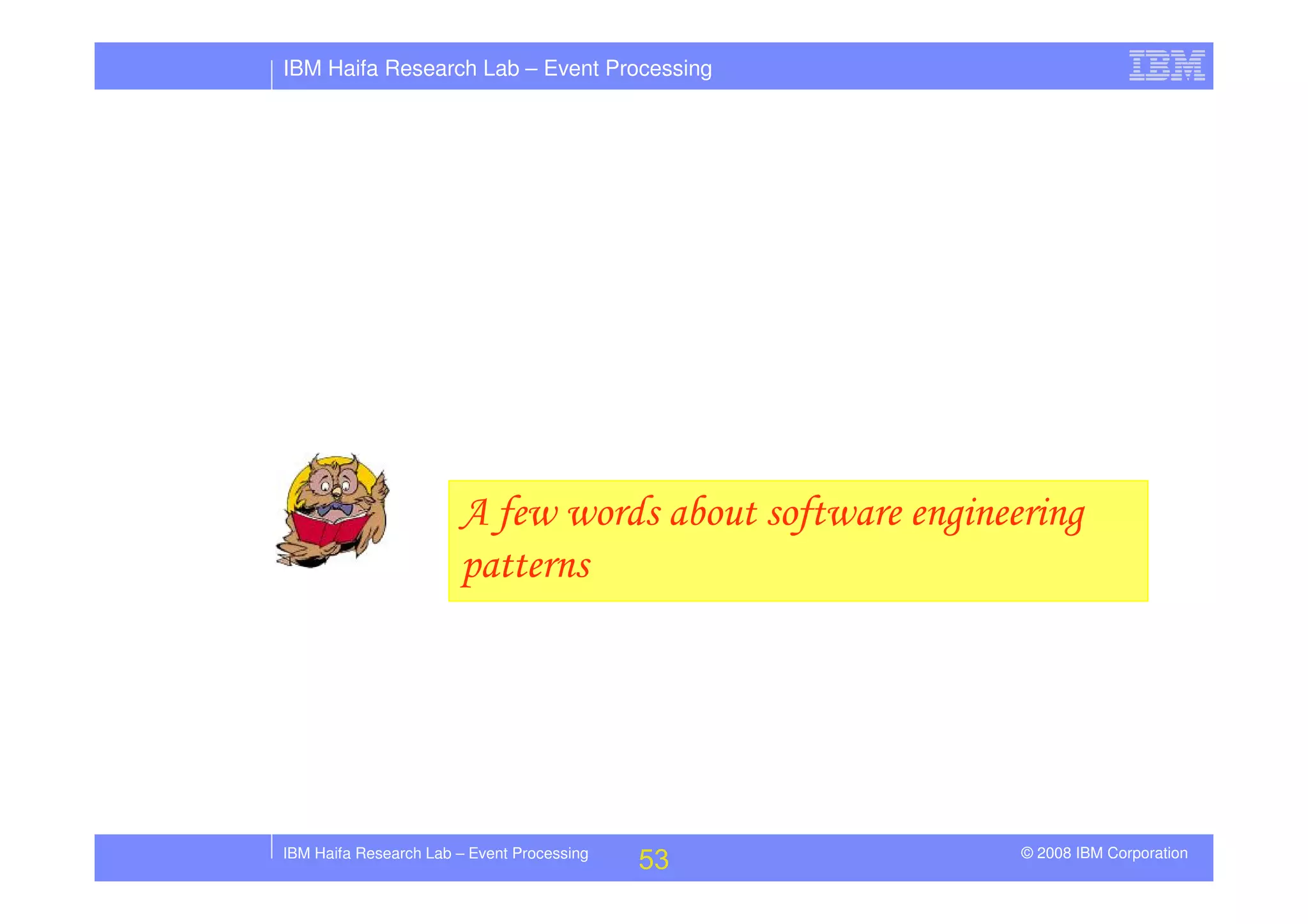Tutorial in DEBS 2008 - Event Processing Patterns