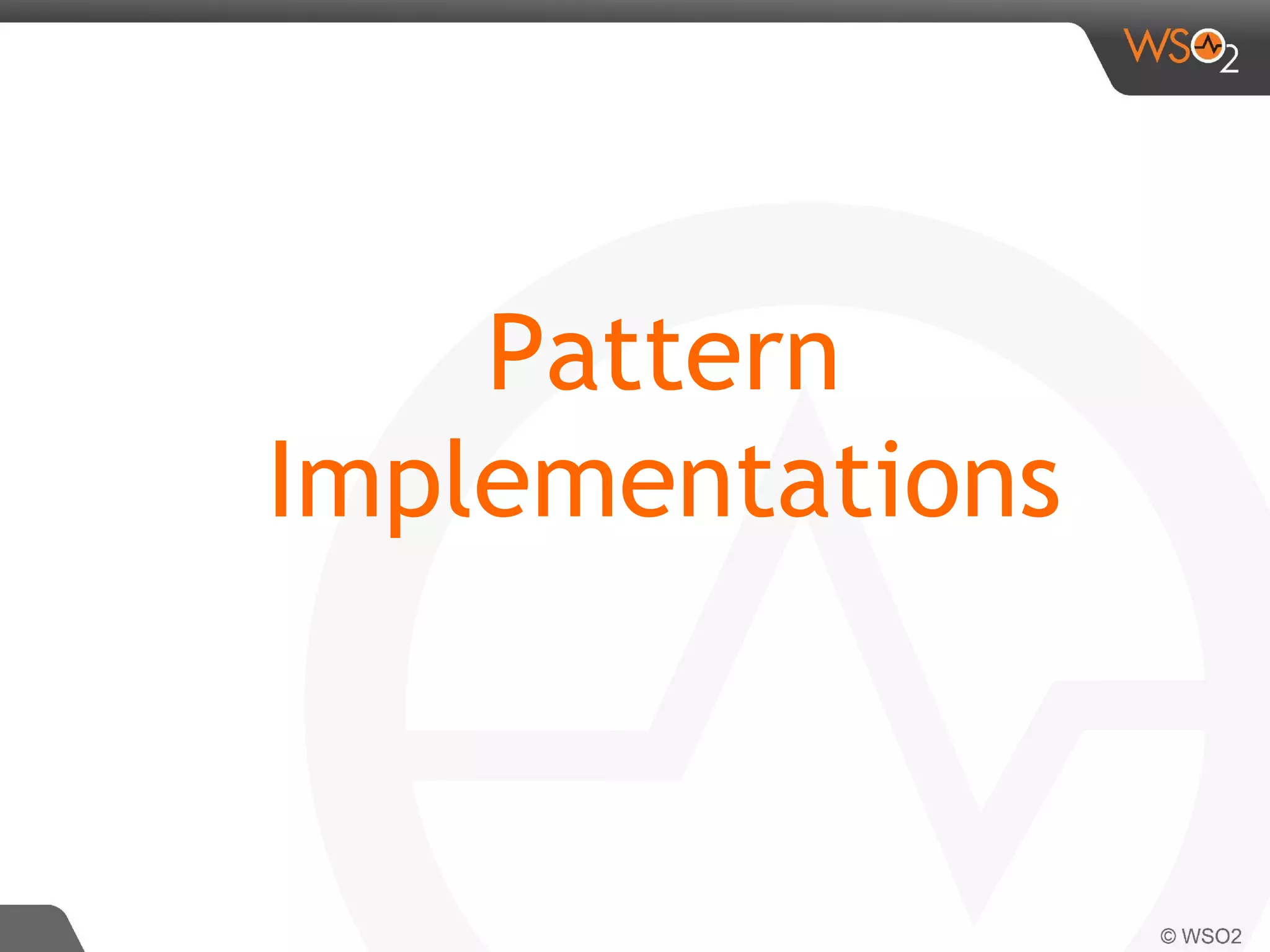 Pattern
Implementations
 