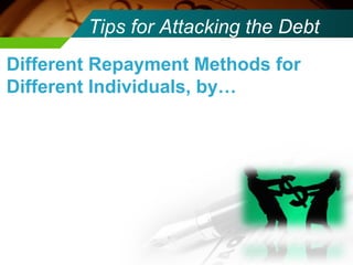 Tips for Attacking the Debt Different Repayment Methods for Different Individuals, by… 