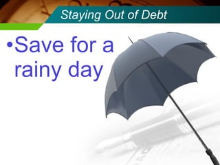 Staying Out of Debt Save for a rainy day 
