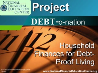 Project Household Finances for Debt-Proof Living DEBT- o-nation 