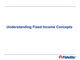 Understanding Fixed Income Concepts
 