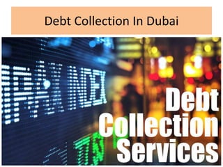 Debt Collection In Dubai
 