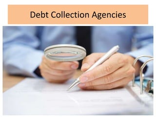 Debt Collection Agencies
 