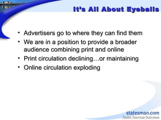 It’s All About EyeballsIt’s All About Eyeballs
• Advertisers go to where they can find themAdvertisers go to where they ca...