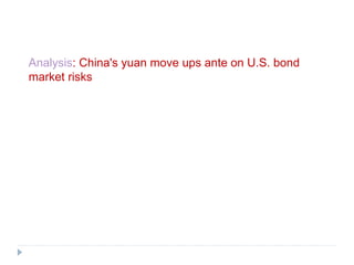 Analysis : China's yuan move ups ante on U.S. bond  market risks 
