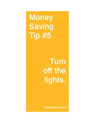 Money Saving Tip #5: Turn off the lights.