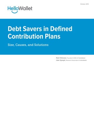 October 2013
Contribution Plans
Size, Causes, and Solutions
Matt Fellowes, Founder & CEO of HelloWallet
Jake Spiegel, Research Associate at HelloWallet
 