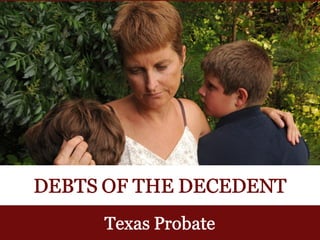 Debts of the Decedent: Texas Probate
