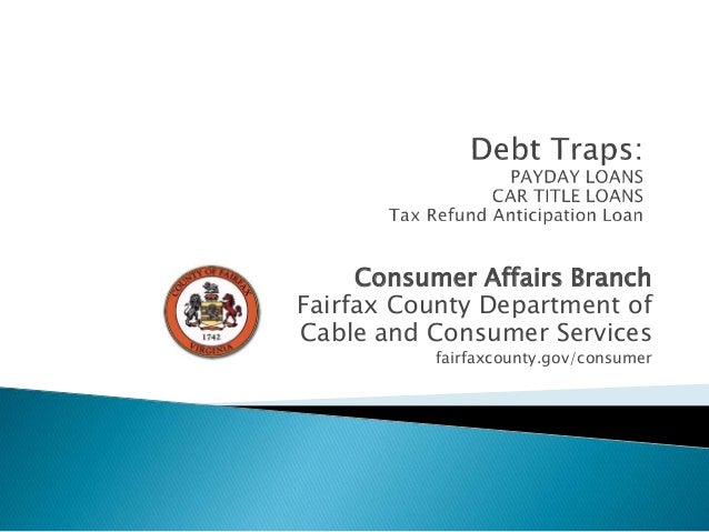 Fairfax County Car Tax >> Debt Traps: Payday Loans, Car Title Loans, Tax Refund Anticipation Lo… Fairfax County Car Tax >> Debt Traps: Payday Loans, Car Title Loans, Tax Refund Anticipation Lo…