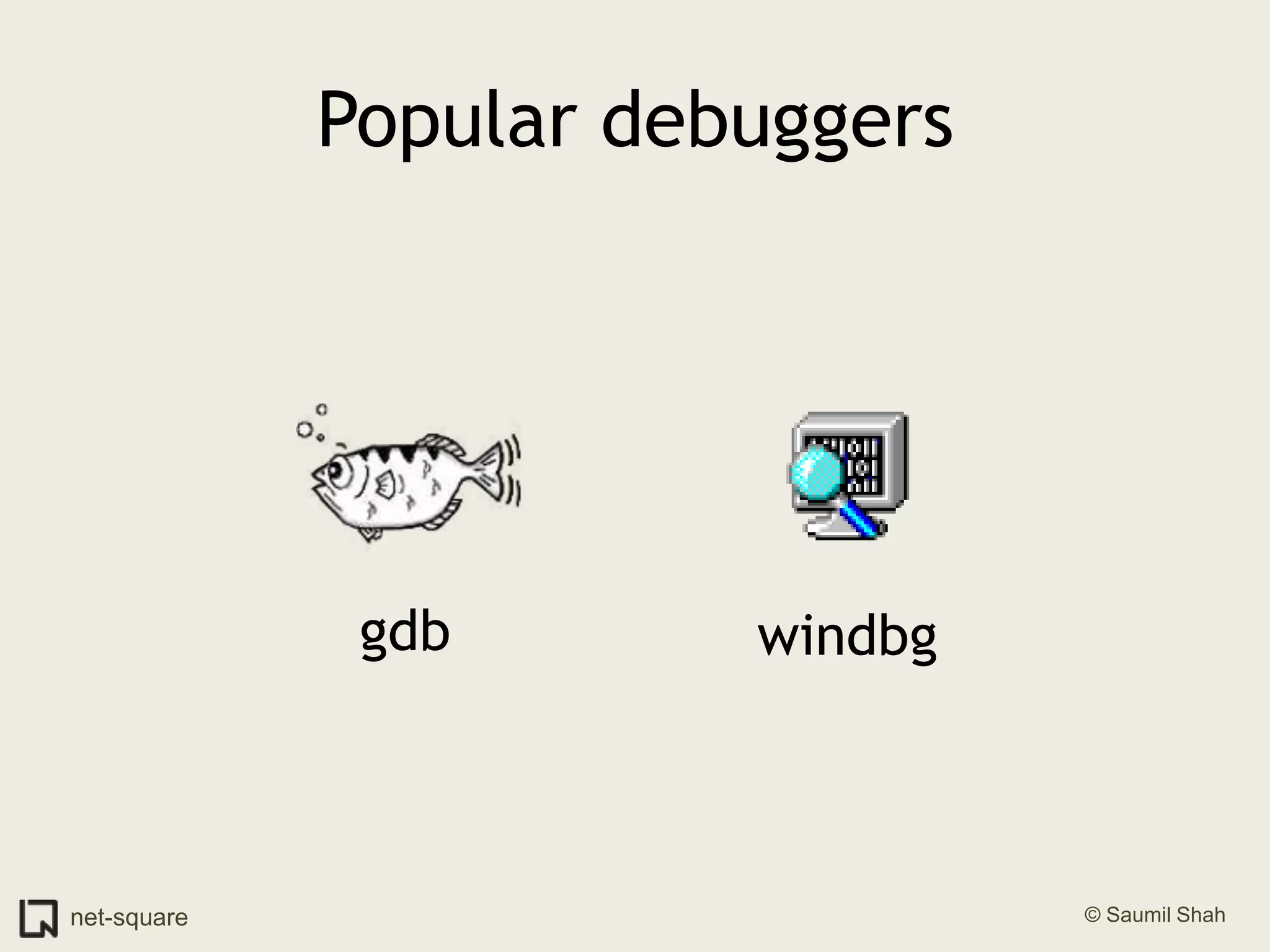 Popular debuggersgdbwindbg
