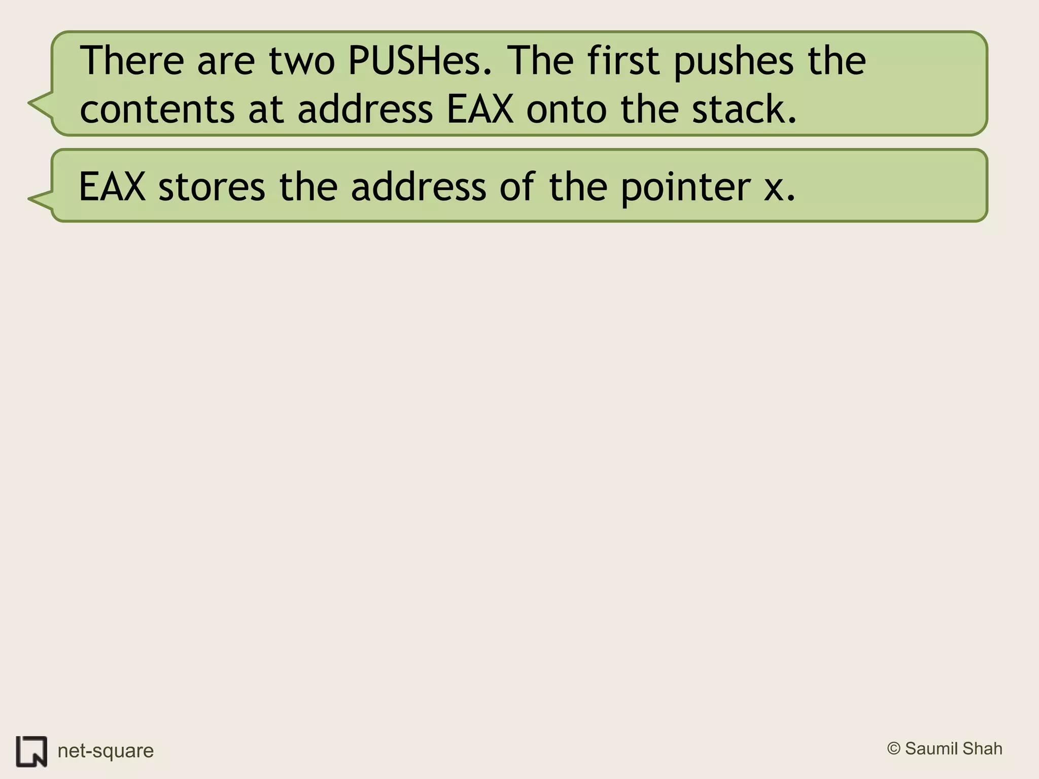 There are two PUSHes. The first pushes the contents at address EAX onto the stack.EAX stores the address of the pointer x.