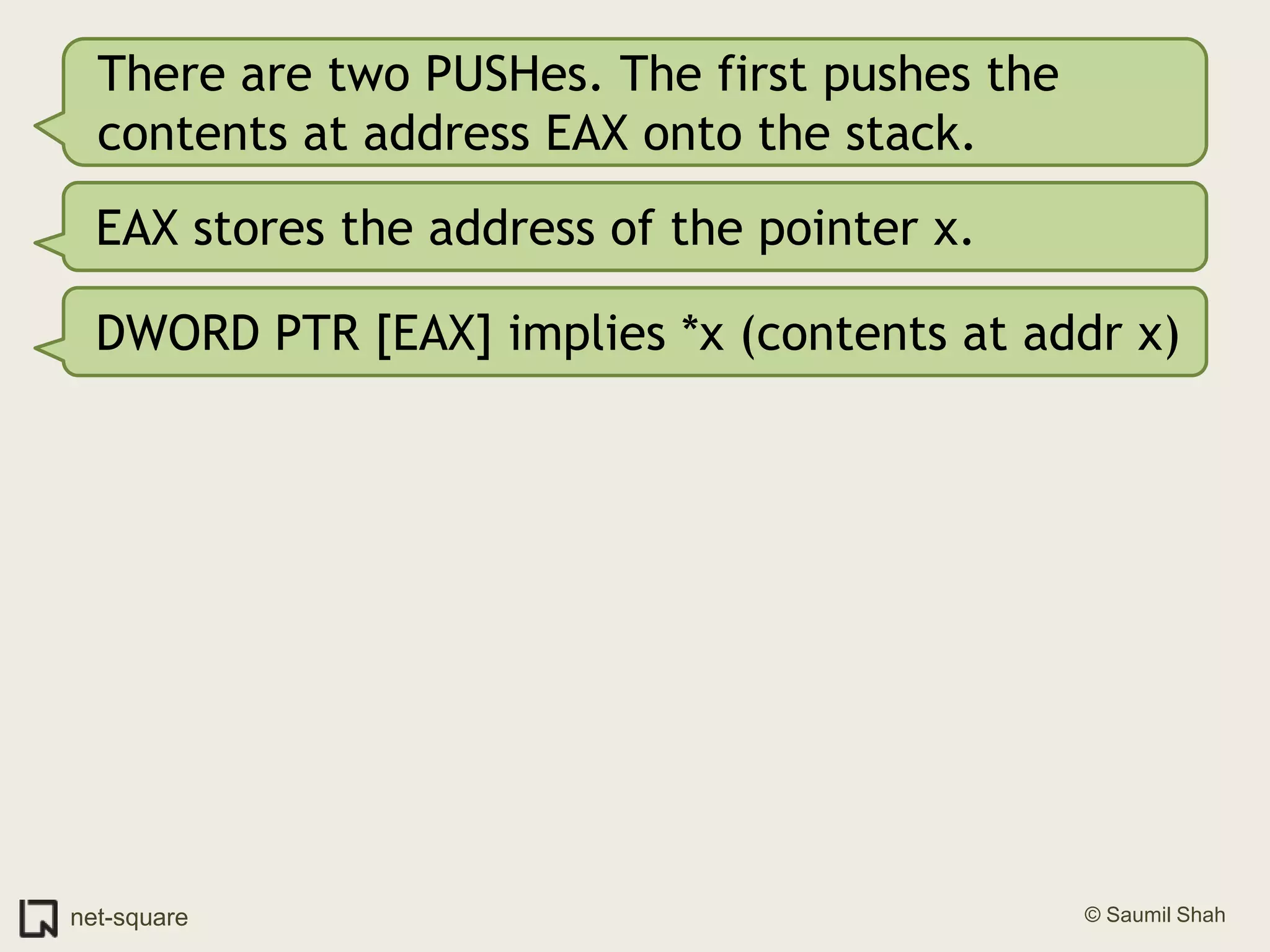 There are two PUSHes. The first pushes the contents at address EAX onto the stack.EAX stores the address of the pointer x.DWORD PTR [EAX] implies *x (contents at addr x)