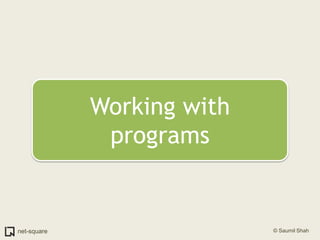 Working with programs