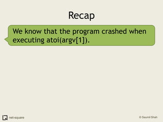 RecapWe know that the program crashed when executing atoi(argv[1]).