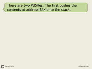 There are two PUSHes. The first pushes the contents at address EAX onto the stack.<br />