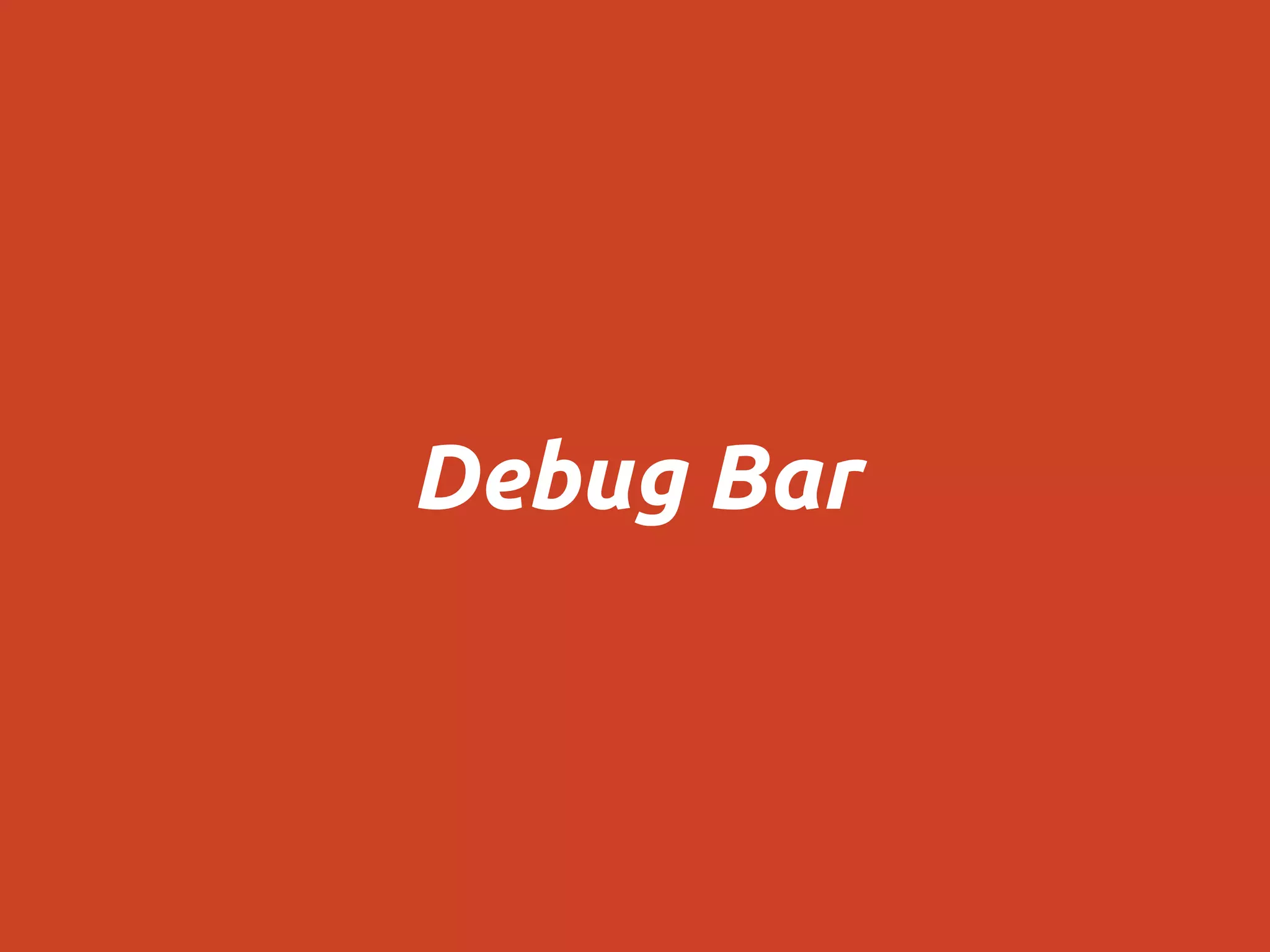 Debug Bar
 