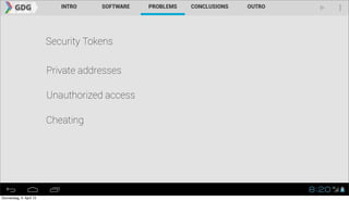 Security Tokens

                          Private addresses

                          Unauthorized access

                          Cheating




Donnerstag, 4. April 13
 