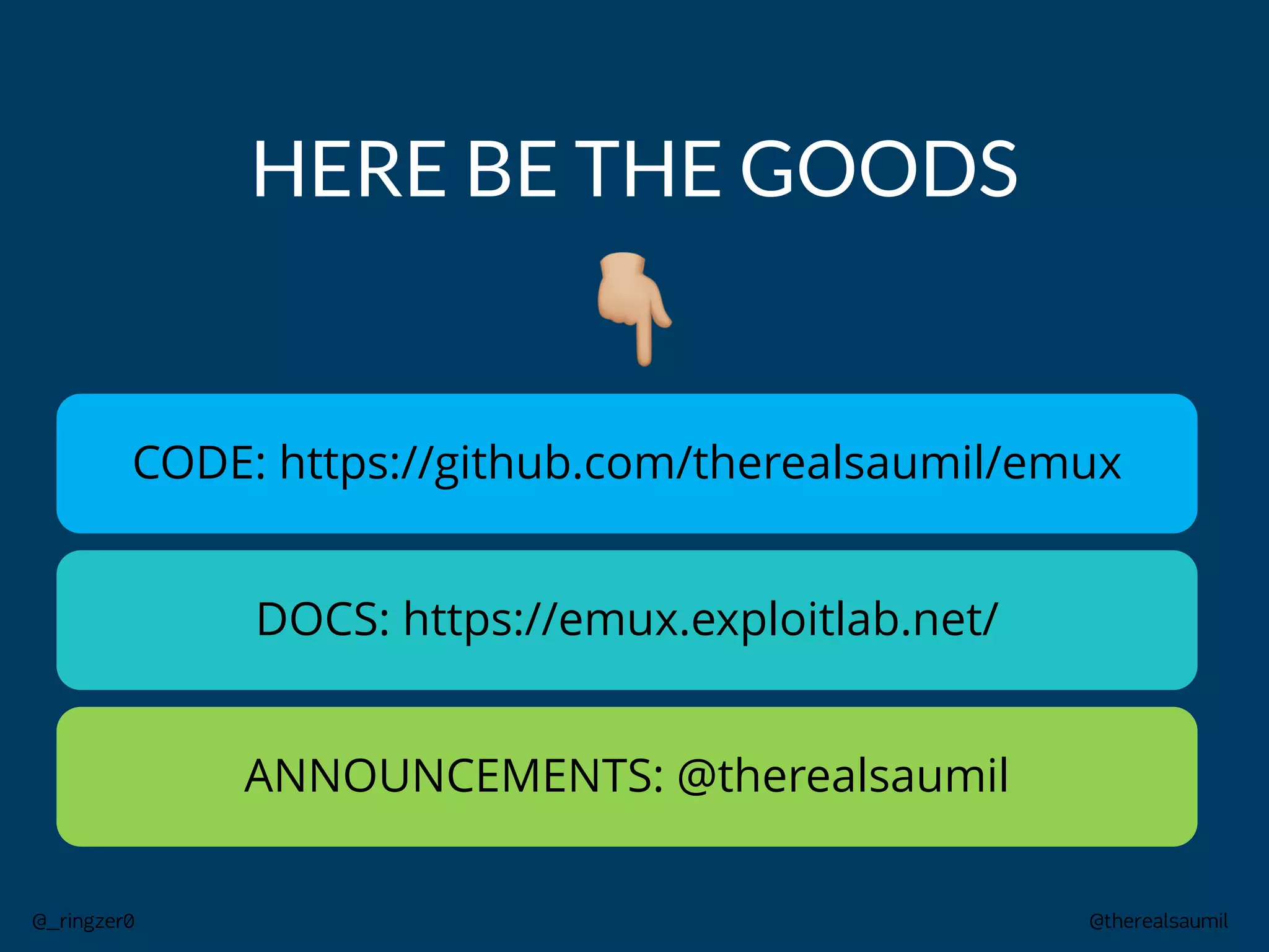 @therealsaumil
@_ringzer0
HERE BE THE GOODS
CODE: https://github.com/therealsaumil/emux
!-
ANNOUNCEMENTS: @therealsaumil
DOCS: https://emux.exploitlab.net/
 