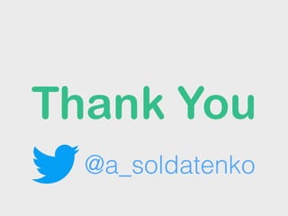 Thank You
@a_soldatenko
 