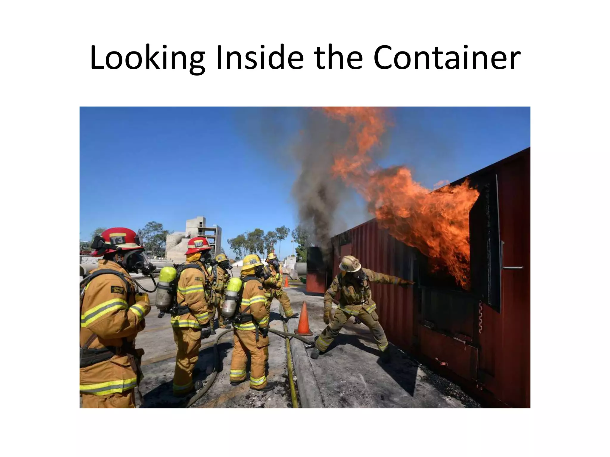 Looking Inside the Container
 