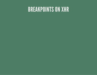 BREAKPOINTS ON XHR
 