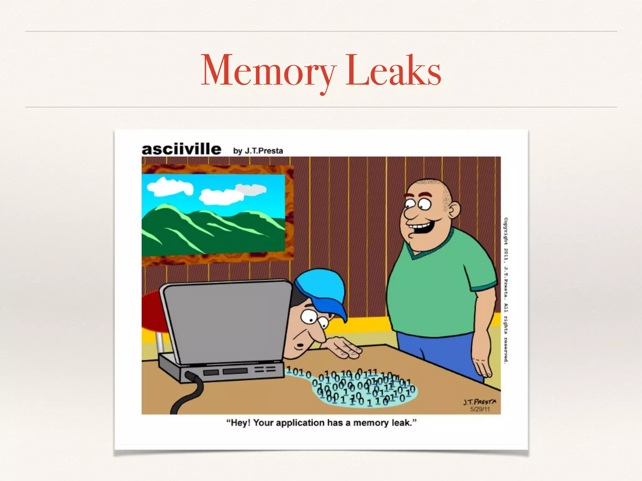 Memory Leaks
 