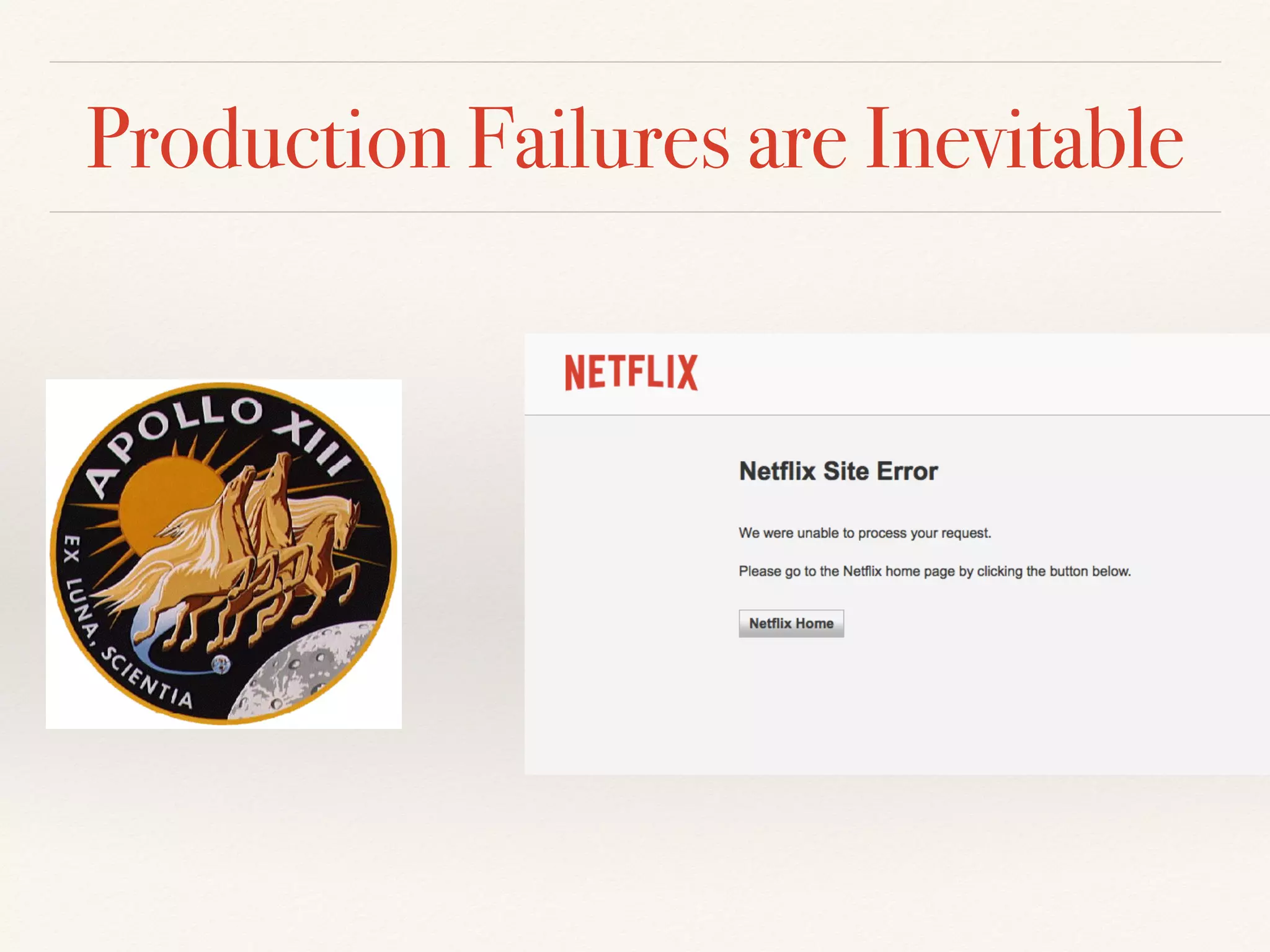 Production Failures are Inevitable
 