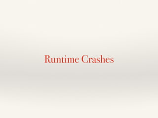 Runtime Crashes
 