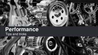 © 2017, Amazon Web Services, Inc. or its Affiliates. All rights reserved.
Performance
Tips and tricks
 