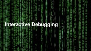 © 2017, Amazon Web Services, Inc. or its Affiliates. All rights reserved.
Interactive Debugging
 