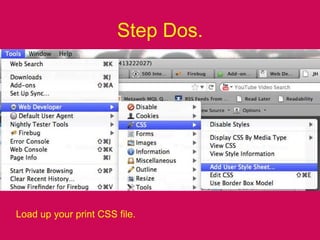 Step Dos.Load up your print CSS file.