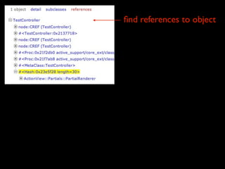 ﬁnd references to object




holding references
 to all controllers
 