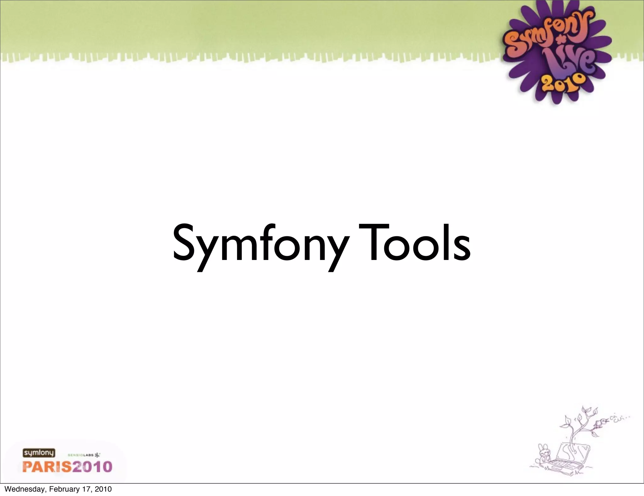 Symfony Tools



Wednesday, February 17, 2010
 