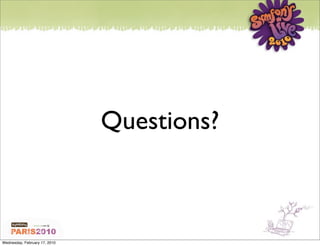 Questions?



Wednesday, February 17, 2010
 